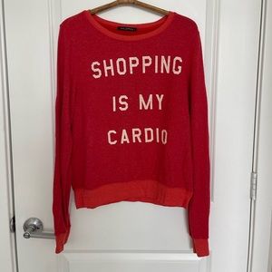 Shopping is my cardio wildfox sweatshirt